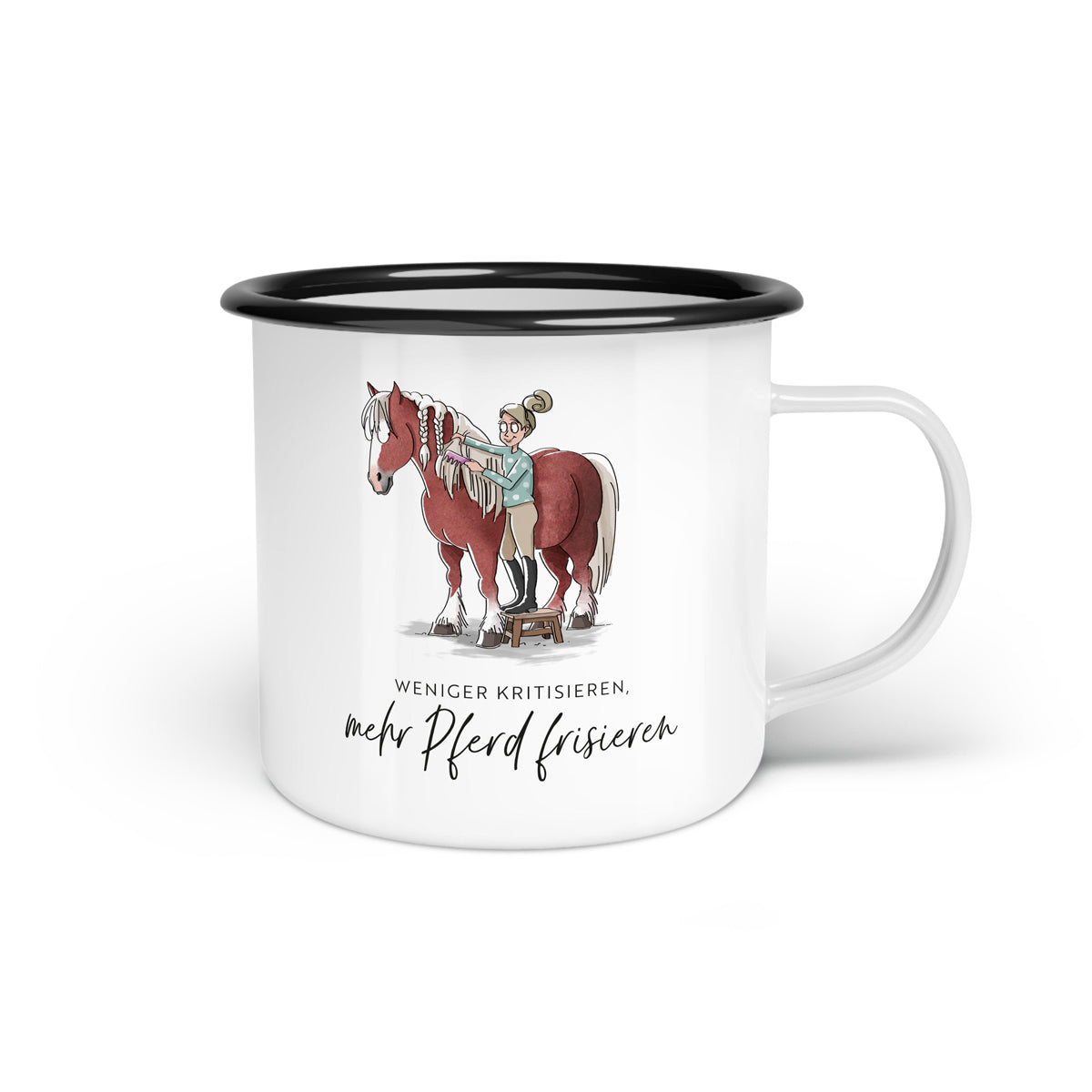 Emaille-Tasse "Weniger kritisieren, mehr Pferd frisieren"