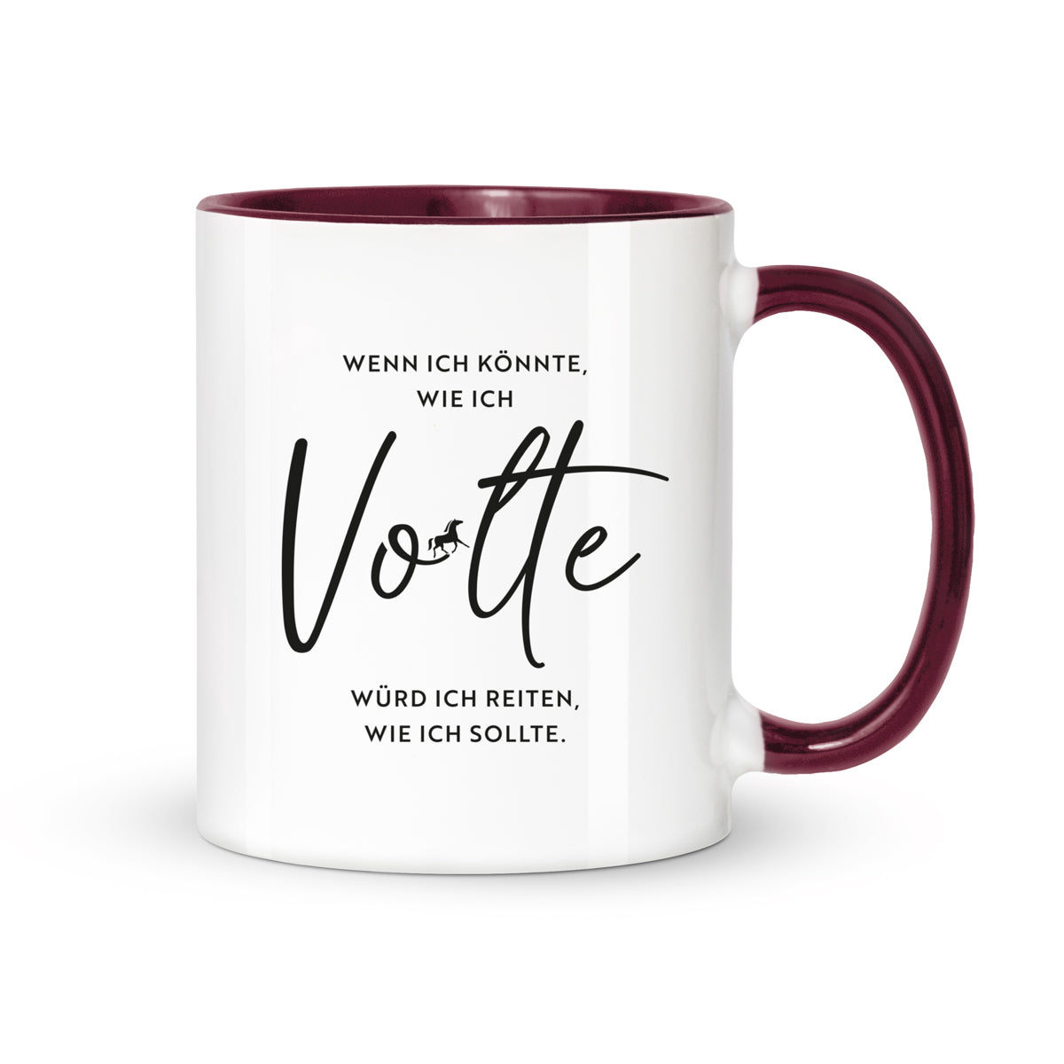 Tasse "Wenn ich könnte, wie ich Volte"